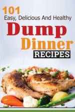 101 Dump Dinner Recipes af Ruth Ferguson
