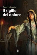 IL SIGILLO DEL DOLORE af GIOVANNA REPETTO