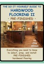The Do-It-Yourself Guide To Hardwood Flooring II Pre-Finished af Alliman Chip Alliman
