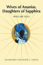 WIVES OF ANANIAS, DAUGHTERS OF SAPPHIRA: af OLUBUNMI FOL TIJESU