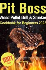 Pit Boss Wood Pellet Grill & Smoker Cookbook for Beginners 2022 af Abelard Leighton Abelard