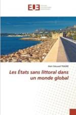 Les Etats sans littoral dans un monde global af Alain Edouard Traoré