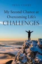 My Second Chance at Overcoming Life's Challenges af Tena Cozby