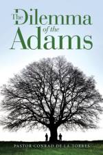 The Dilemma  of the  Adams af De La Torres Pastor Conrad De La Torres