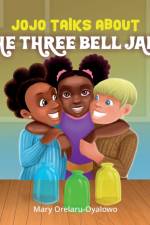 JOJO TALKS ABOUT THE THREE BELL JARS af MAR ORELARU-OYALOWO
