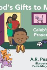 GOD'S GIFTS TO ME: CALEB'S PRAYER af PETRA MARJANOVICS
