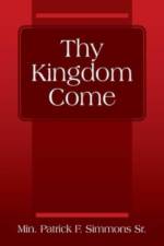 Thy Kingdom Come af Min Patrick F Simmons