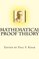 MATHEMATICAL PROOF THEORY af EDITED BY PAU KISAK