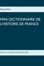 MINI DICTIONNAIRE DE L'HISTOIRE DE FRANCE af Bedei Philippe Bedei