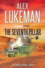 THE SEVENTH PILLAR: THE PROJECT: BOOK TH af Alex Lukeman