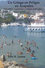 UN GRINGO EN PELIGRO EN ACAPULCO: SUE OS af JOHN R. LYMAN