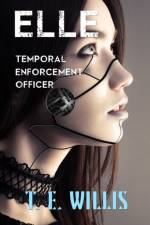 Elle, Temporal Enforcement Officer af Willis T. E. Willis