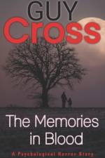 THE MEMORIES IN BLOOD af GUY CROSS