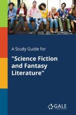 A Study Guide for Science Fiction and Fantasy Literature af Cengage Learning Gale