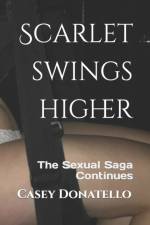SCARLET SWINGS HIGHER: THE SEXUAL SAGA C af Casey Donatello