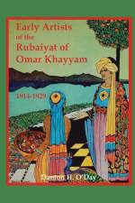 Early Artists of the Rubaiyat of Omar Khayyam af Danton H O'Day