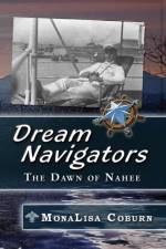 DREAM NAVIGATORS: THE DAWN OF NAHEE af Monalisa Coburn