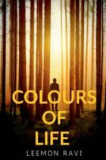 COLORS OF LIFE : A BRIEF JOURNEY THROUGH af LEEMON RAVI