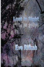 LOST IN SIGHT af Eve Rifkah