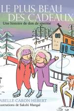 Le plus Beau Des Cadeaux af Isabelle Caron Hebert