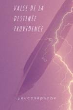 VALSE DE LA DESTIN E PROVIDENCE af LEUCOS PHOBE