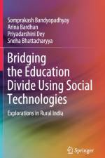 Bridging the Education Divide Using Social Technologies af Somprakash Bandyopadhyay