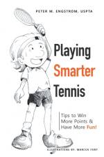 Playing Smarter Tennis af Peter M Engstrom Uspta