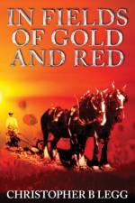 In Fields of Gold and Red af Christopher Legg
