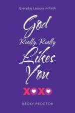 God Really, Really Likes You af Becky Proctor