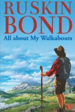 All About My Walkabouts af Ruskin Bond