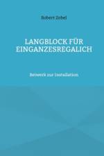 LANGBLOCK F R EINGANZESREGALICH:BEIWERK af Robert Zobel