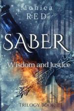 SABER, WISDOME AND JUSTICE TRILOGY BOOK af Monica Red