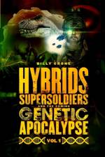 Hybrids, Super Soldiers & the Coming Genetic Apocalypse Vol.1 af Billy Crone