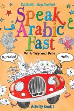 Speak Arabic Fast - Activity Book 1 af Kat Smith