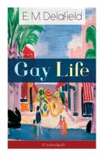 Gay Life (Unabridged) af E M Delafield