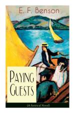 Paying Guests (A Satirical Novel) af E F Benson