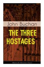 THE THREE HOSTAGES (Mystery & Adventure Classic) af John Buchan