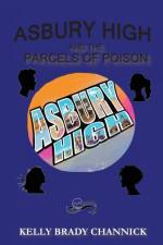 Asbury High and the Parcels of Poison af Kelly Brady Channick