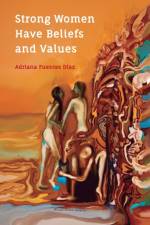STRONG WOMEN HAVE BELIEFS AND VALUES: IN af ADRIAN FUENTES D AZ