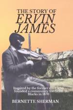 The Story of Ervin James af Bernette Sherman