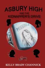 Asbury High and the Kidnapper's Drive af Kelly Brady Channick