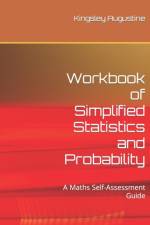 Workbook of Simplified Statistics and Probability af Kingsley Augustine