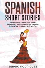 Spanish Short Stories af Sergio Rodriguez