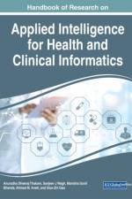 Handbook of Research on Applied Intelligence for Health and Clinical Informatics