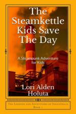 The Steamkettle Kids Save The Day af Lori Alden Holuta