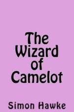 The Wizard of Camelot af Simon Hawke