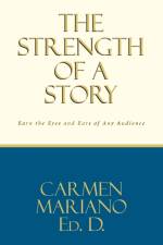 The Strength of a Story af Carmen Mariano Ed D
