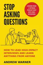 Stop Asking Questions af Andrew Warner
