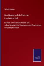 Das Wesen und die Ziele der Landwirthschaft af Wilhelm Hamm