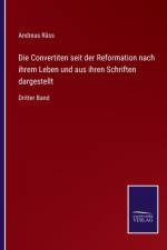 Die Convertiten seit der Reformation nach ihrem Leben und aus ihren Schriften dargestellt af Andreas Rass